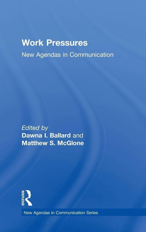 Work Pressures: New Agendas in Communication