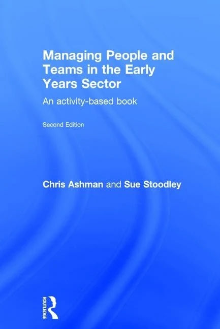 Routledge Managing People and Teams in the Early Years Sector