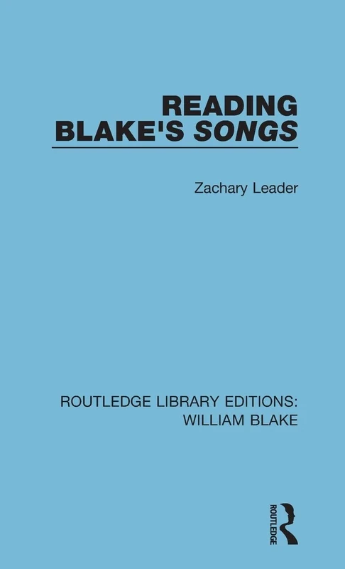 Reading Blake's Songs: 3 (Routledge Library Editions: William Blake)