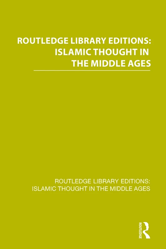 Routledge Library Editions: Islamic Thought in the Middle Ages