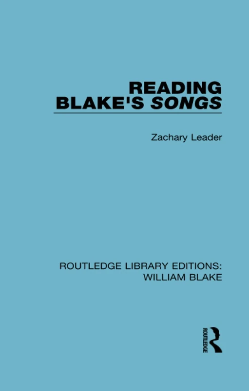 Reading Blake's Songs (Routledge Library Editions: William Blake)