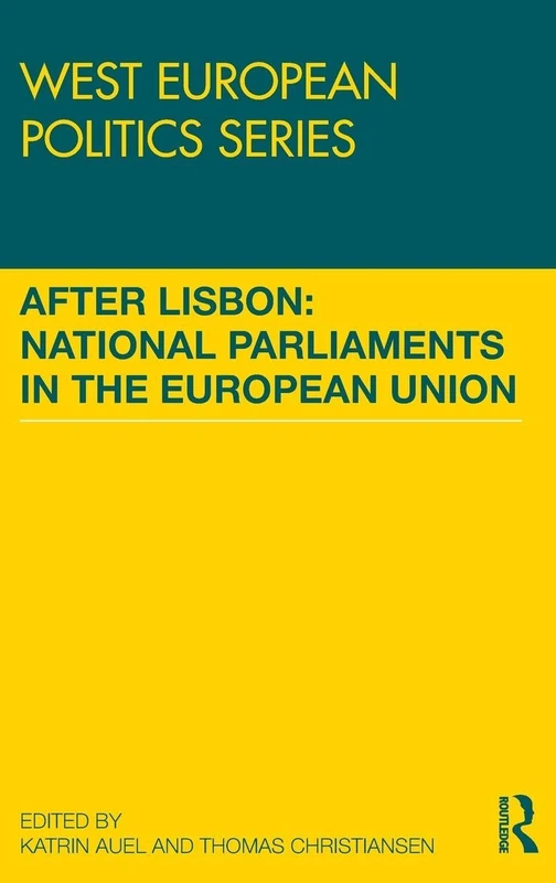 After Lisbon: National Parliaments in the European Union (West European Politics)
