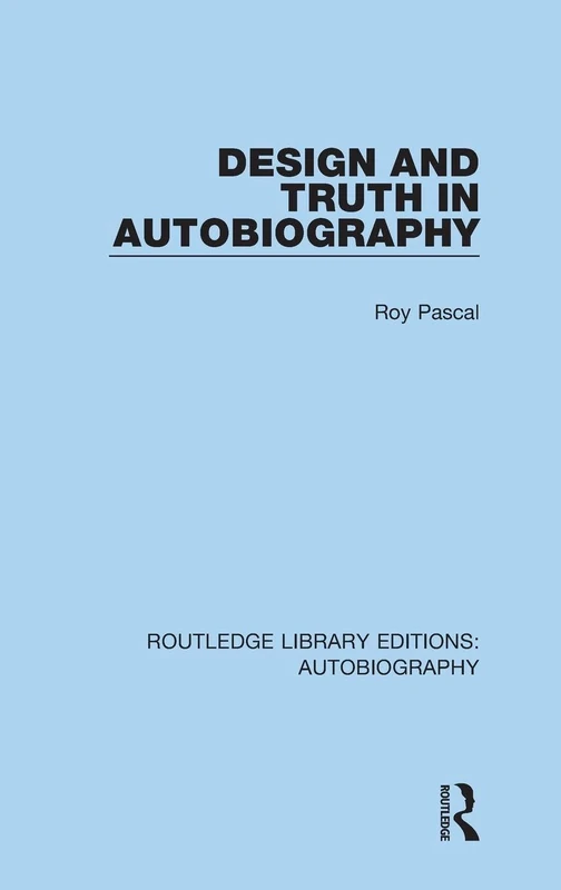Routledge Design and Truth in Autobiography - Library Edition