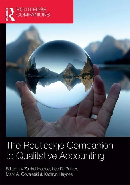The Routledge Companion to Qualitative Accounting Research Methods (Routledge International Handbooks)