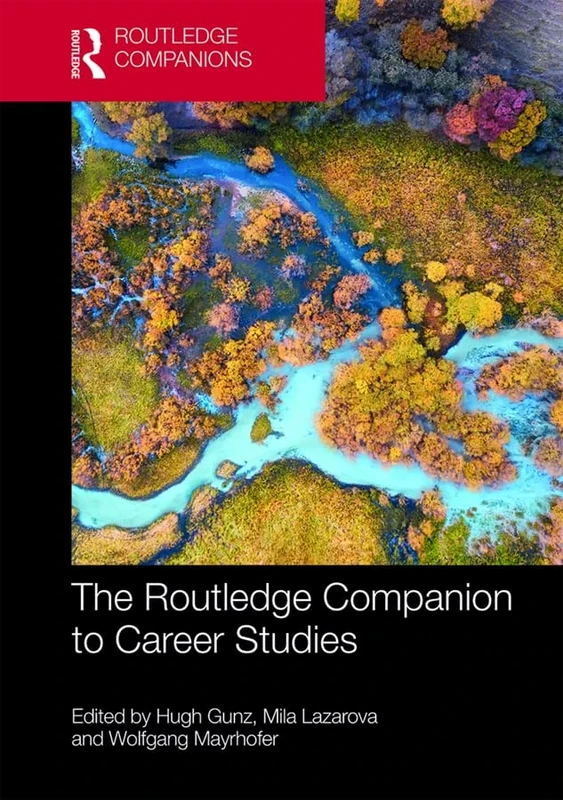 The Routledge Companion to Career Studies (Routledge Companions in Business, Management and Marketing)