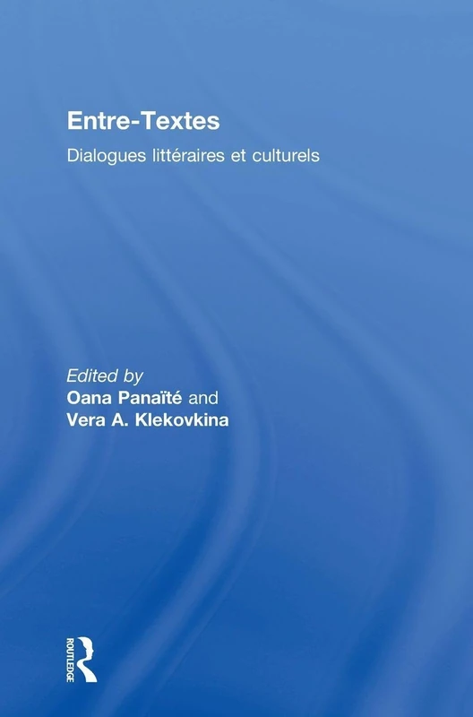 Routledge Entre-Textes: Dialogues litteraires et culturels