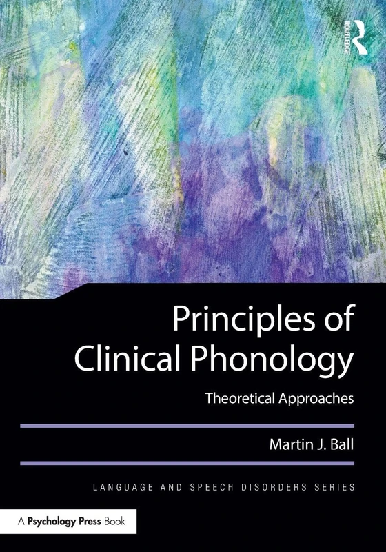 Principles of Clinical Phonology: Theoretical Approaches (Language and Speech Disorders)