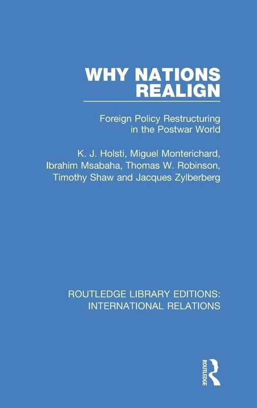 Why Nations Realign: Foreign Policy Restructuring in the Postwar World: 3 (Routledge Library Editions: International Relations) - Image 1