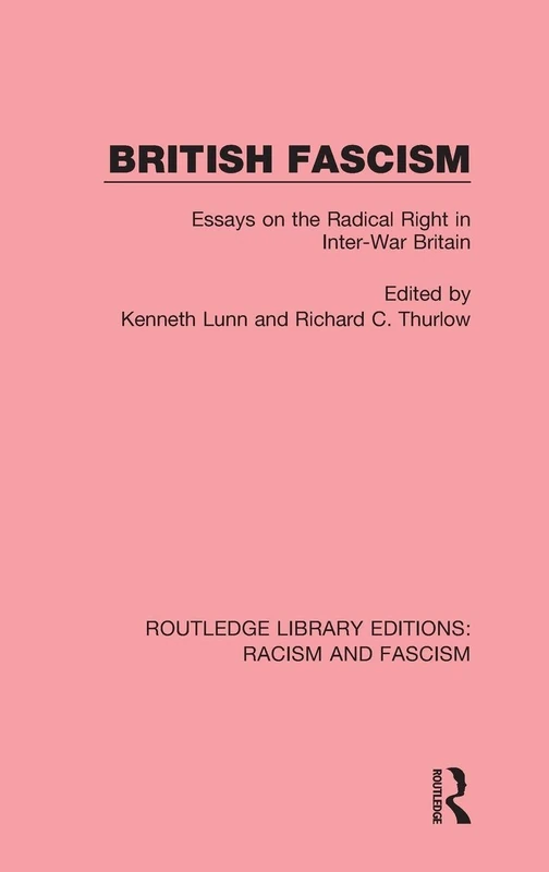 Routledge British Fascism: Essays on the Radical Right Vol 3