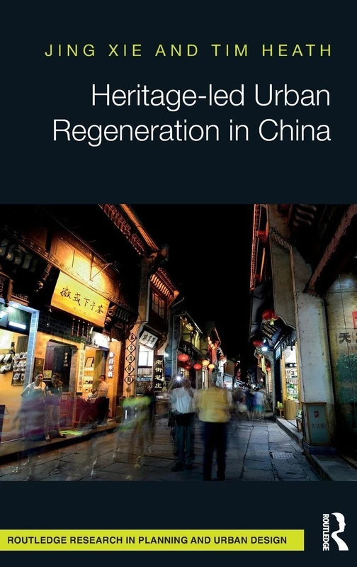 Routledge Heritage-led Urban Regeneration in China Book