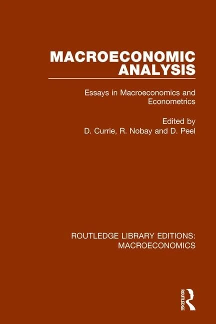 Macroeconomic Analysis: Essays in macroeconomics and econometrics: 5 (Routledge Library Editions: Macroeconomics)