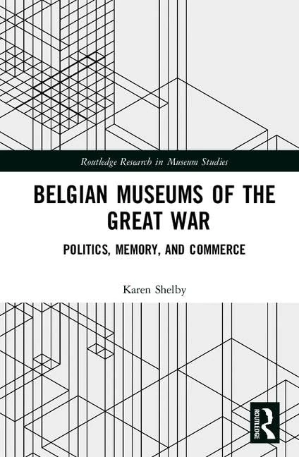 Routledge Belgian Museums of the Great War - Museum Studies