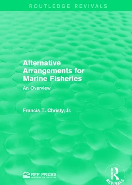 Alternative Arrangements for Marine Fisheries: An Overview (Routledge Revivals)