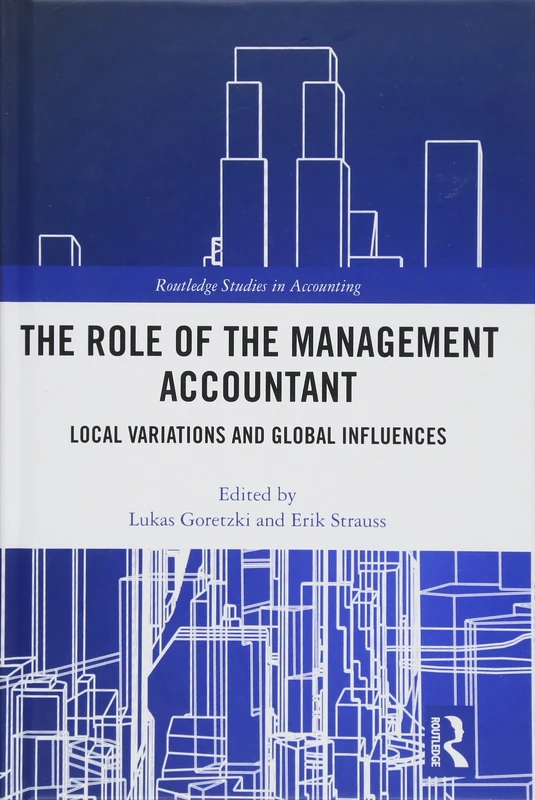 The Role of the Management Accountant: Local Variations and Global Influences (Routledge Studies in Accounting)