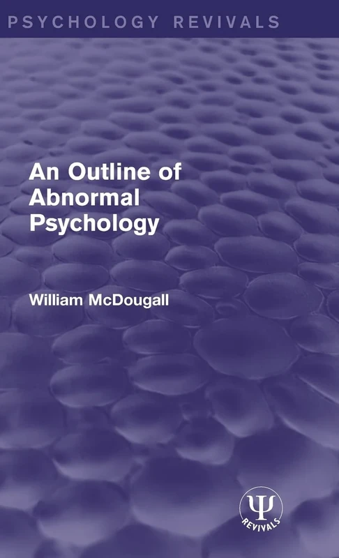 An Outline of Abnormal Psychology (Psychology Revivals)