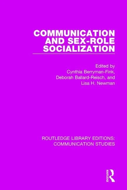 Communication and Sex-role Socialization: 1 (Routledge Library Editions: Communication Studies)