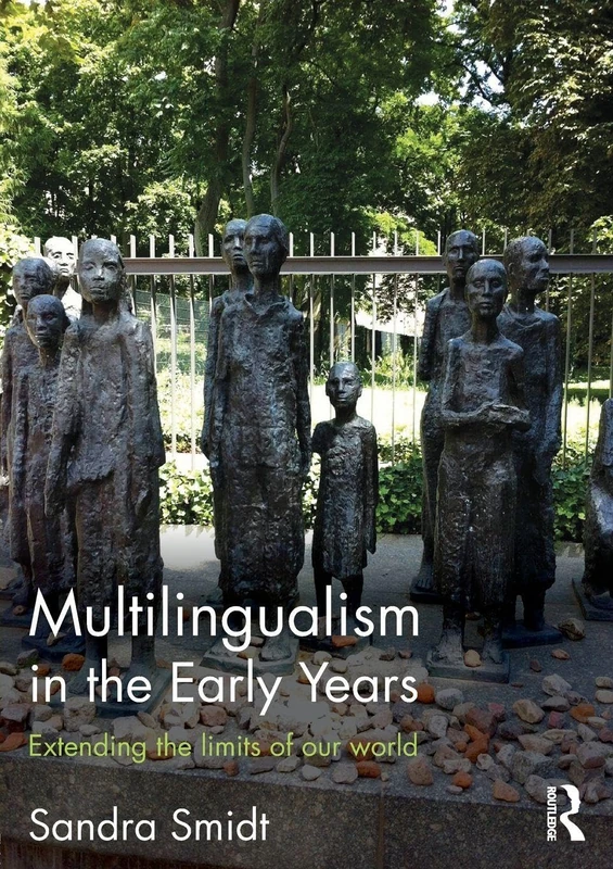 Multilingualism in the Early Years: Extending the limits of our world