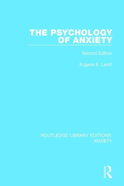 The Psychology of Anxiety: Second Edition (Routledge Library Editions: Anxiety)