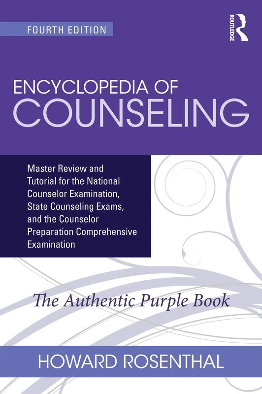 Encyclopedia of Counseling: Master Review and Tutorial for the National Counselor Examination, State Counseling Exams, and the Counselor Preparation Comprehensive Examination: Volume 1