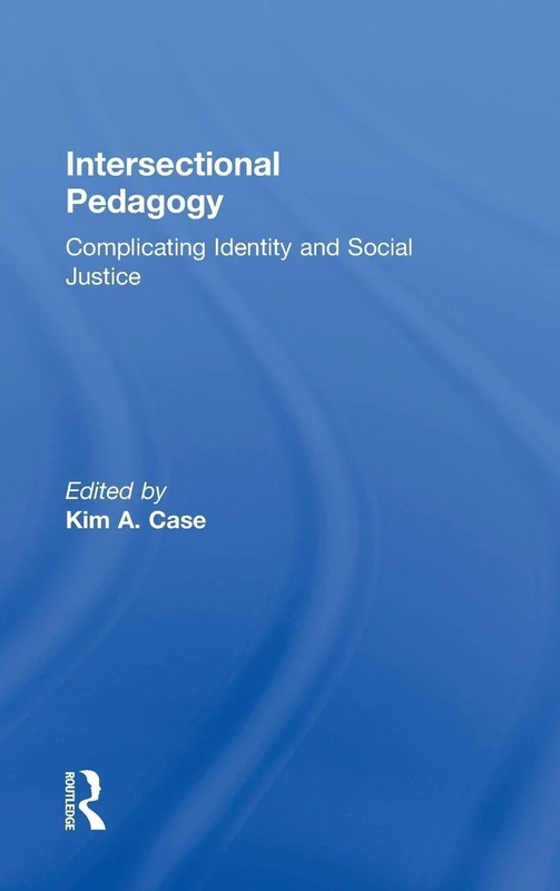 Routledge Intersectional Pedagogy - Social Justice Education