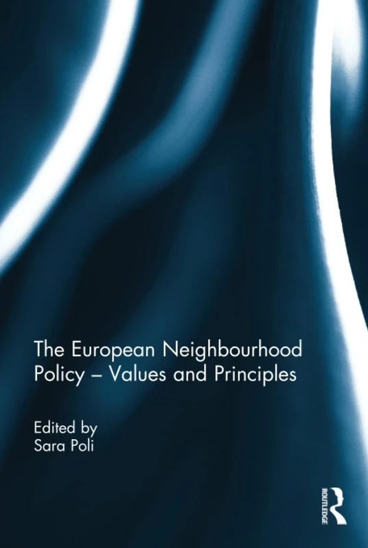 The European Neighbourhood Policy - Values and Principles