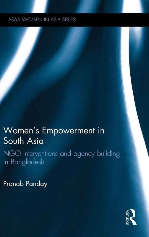 Routledge Women's Empowerment in South Asia - NGO Research