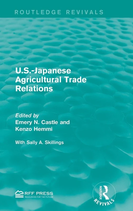 U.S.-Japanese Agricultural Trade Relations (Routledge Revivals)