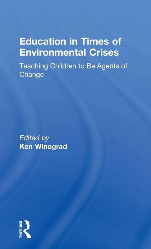 Education in Times of Environmental Crises: Teaching Children to Be Agents of Change