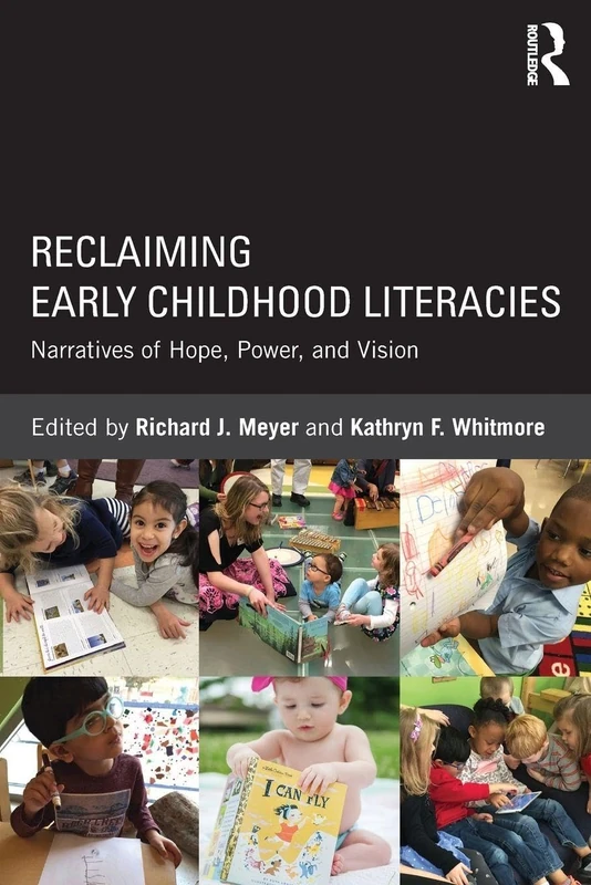 Reclaiming Early Childhood Literacies: Narratives of Hope, Power, and Vision