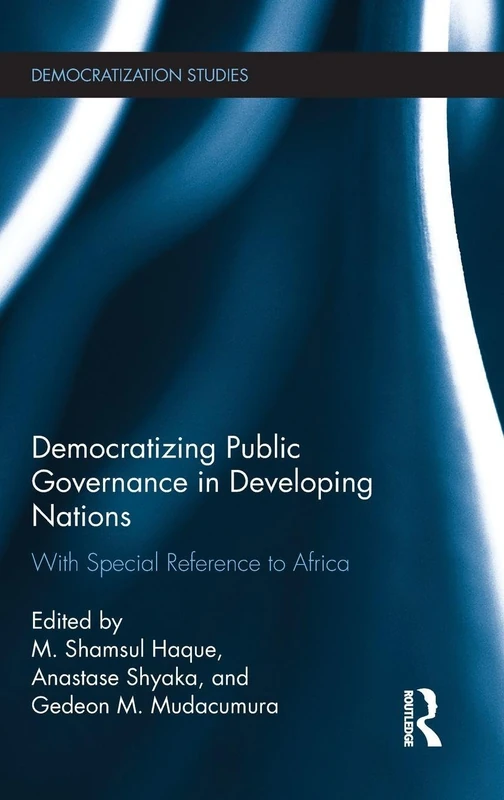Democratizing Public Governance in Developing Nations: With Special Reference to Africa (Democratization and Autocratization Studies)