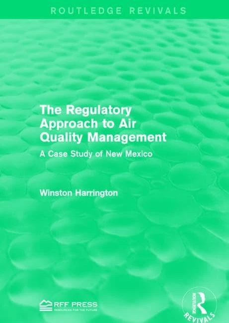 The Regulatory Approach to Air Quality Management: A Case Study of New Mexico (Routledge Revivals)