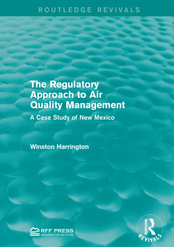 The Regulatory Approach to Air Quality Management: A Case Study of New Mexico (Routledge Revivals) - Image 1