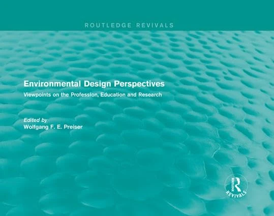 Environmental Design Perspectives: Viewpoints on the Profession, Education and Research (Routledge Revivals)