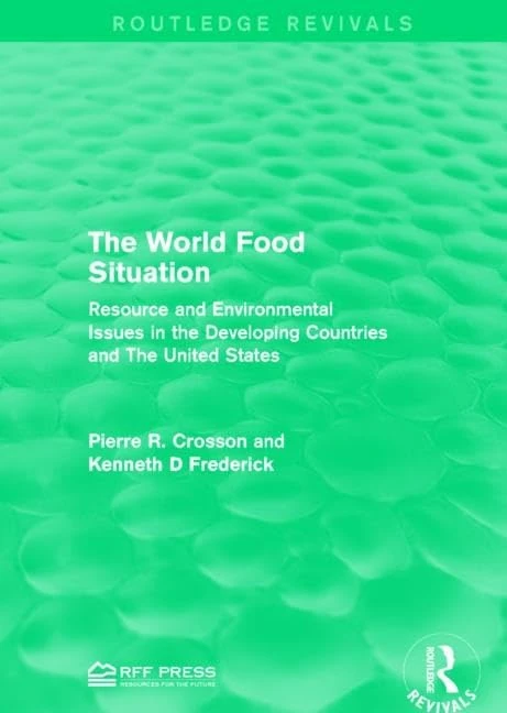 Routledge The World Food Situation - Resource & Environment