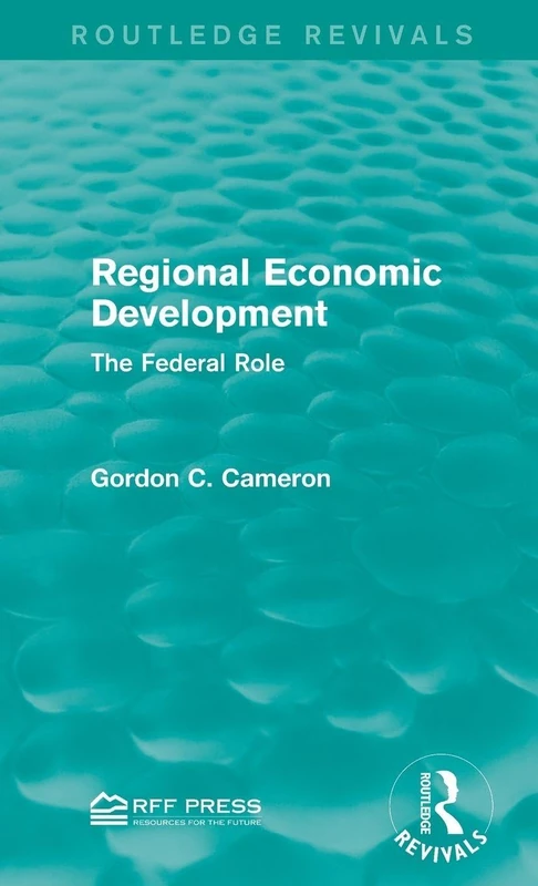 Regional Economic Development: The Federal Role (Routledge Revivals)