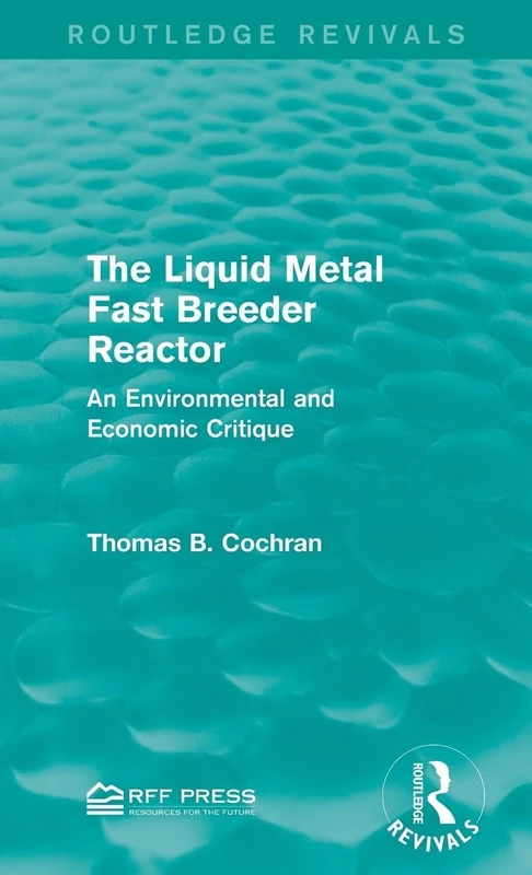 The Liquid Metal Fast Breeder Reactor: An Environmental and Economic Critique (Routledge Revivals) - Image 1