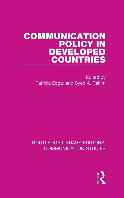 Communication Policy in Developed Countries: 4 (Routledge Library Editions: Communication Studies)