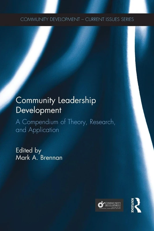 Community Leadership Development: A Compendium of Theory, Research, and Application (Community Development – Current Issues Series) - Image 1