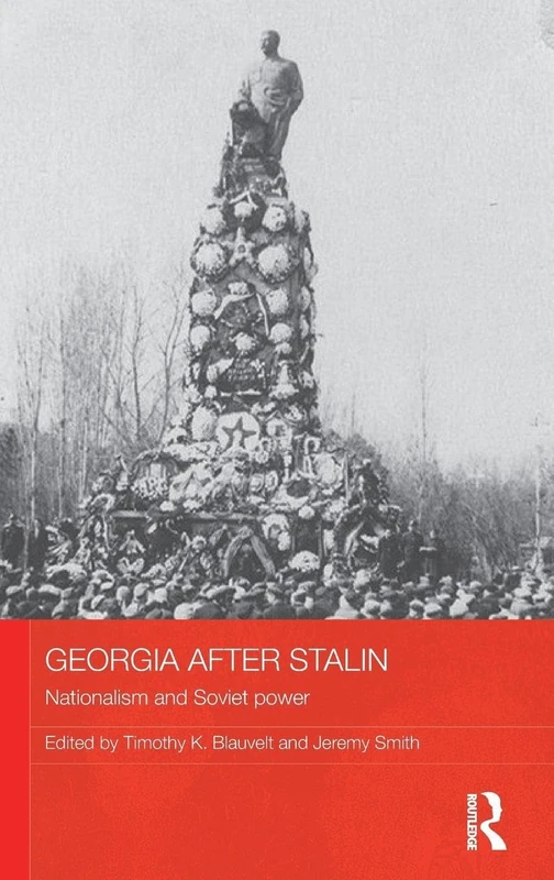 Georgia after Stalin: Nationalism and Soviet power (BASEES/Routledge Series on Russian and East European Studies)