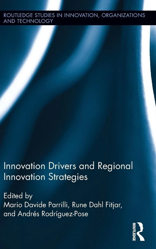 Innovation Drivers and Regional Innovation Strategies (Routledge Studies in Innovation, Organizations and Technology)
