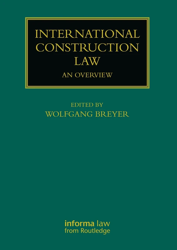 International Construction Law: An Overview (Construction Practice Series)