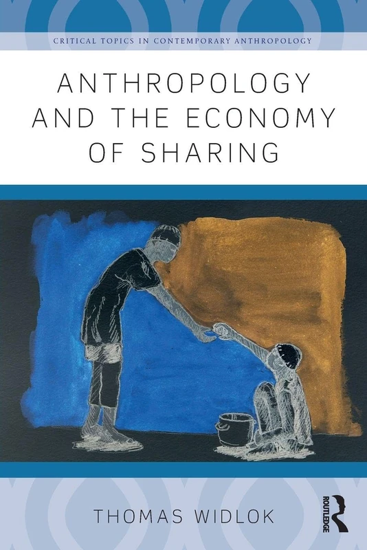 Anthropology and the Economy of Sharing (Critical Topics in Contemporary Anthropology) - Image 1