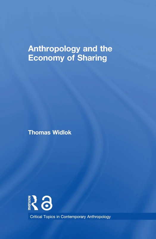 Routledge Anthropology and the Economy of Sharing Book