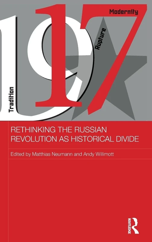 Rethinking the Russian Revolution as Historical Divide (BASEES/Routledge Series on Russian and East European Studies)