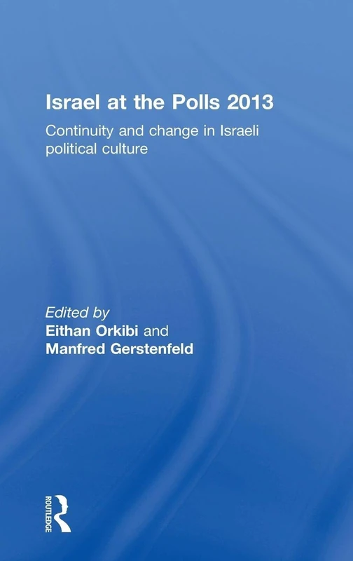 Israel at the Polls 2013: Continuity and Change in Israeli Political Culture
