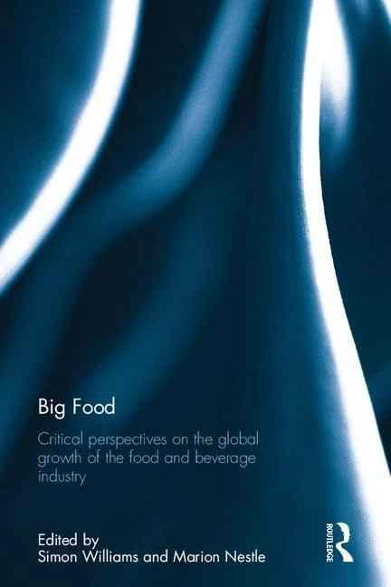 Big Food: Critical Perspectives on Global Food Industry - Routledge