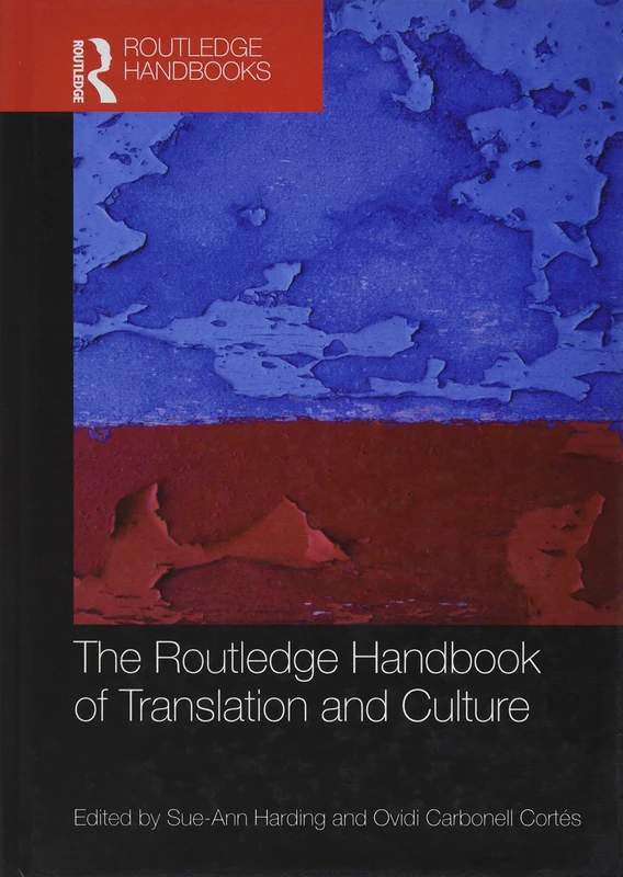 The Routledge Handbook of Translation and Culture (Routledge Handbooks in Translation and Interpreting Studies)