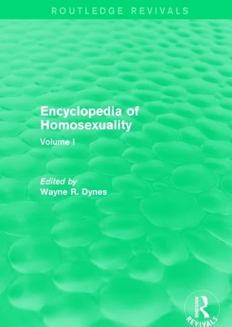 Encyclopedia of Homosexuality: Volume I: 1 (Routledge Revivals: Encyclopedia of Homosexuality)