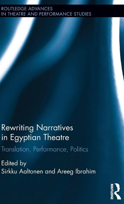 Routledge Rewriting Narratives in Egyptian Theatre Book