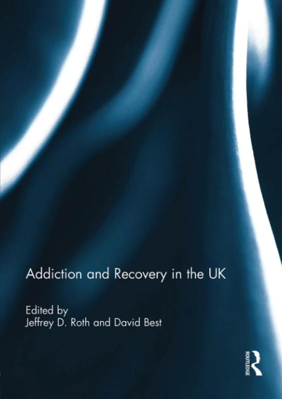 Addiction and Recovery in the UK